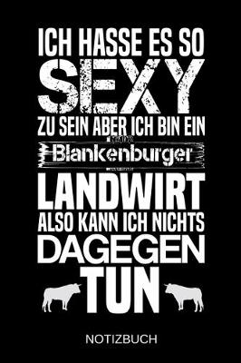 Book cover for Ich hasse es so sexy zu sein aber ich bin ein Blankenburger Landwirt also kann ich nichts dagegen tun