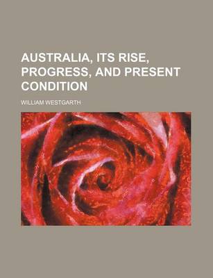 Book cover for Australia, Its Rise, Progress, and Present Condition