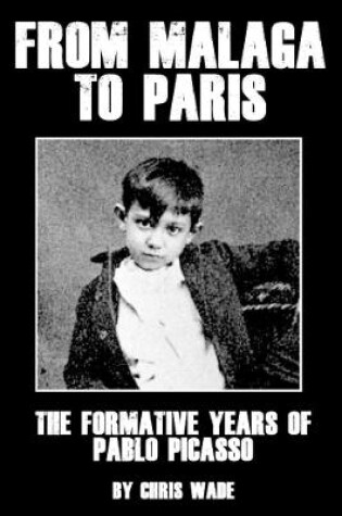 Cover of From Malaga to Paris: The Formative Years of Pablo Picasso