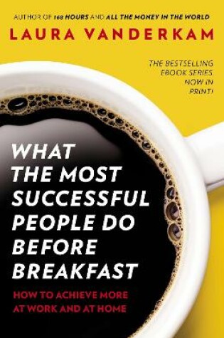 Cover of What the Most Successful People Do Before Breakfast