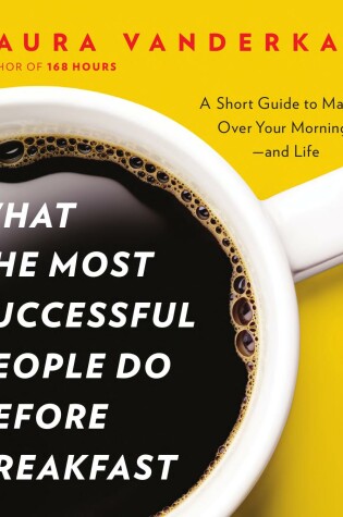 Cover of What the Most Successful People Do Before Breakfast
