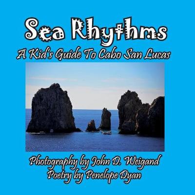 Book cover for Sea Rhythms --- A Kid's Guide To Cabo San Lucas
