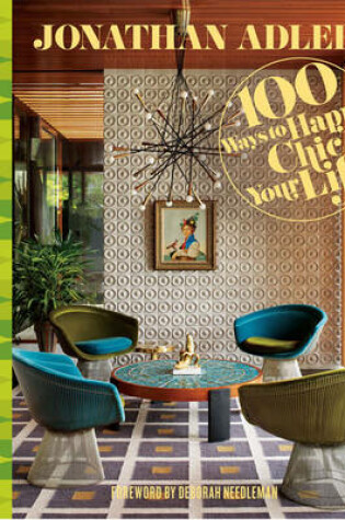 Cover of Jonathan Adler 100 Ways to Happy Chic Your Life