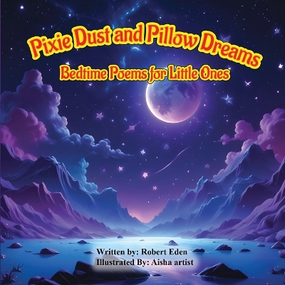 Book cover for Pixie Dust and Pillow Dreams; Bedtime Poems for Little Ones