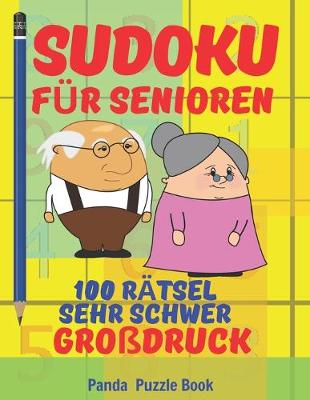 Book cover for Sudoku Für Senioren - 100 Rätsel Sehr Schwer Großdruck