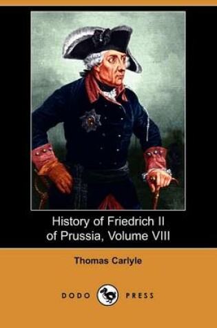 Cover of History of Friedrich II of Prussia, Volume 8