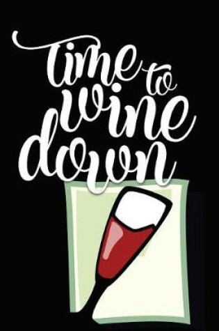Cover of Time to Wine Down