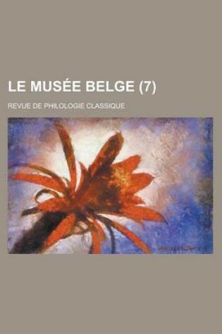 Cover of Le Musee Belge; Revue de Philologie Classique (7)