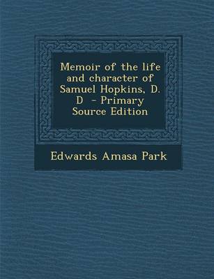 Book cover for Memoir of the Life and Character of Samuel Hopkins, D. D - Primary Source Edition
