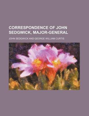 Book cover for Correspondence of John Sedgwick, Major-General (Volume 2)