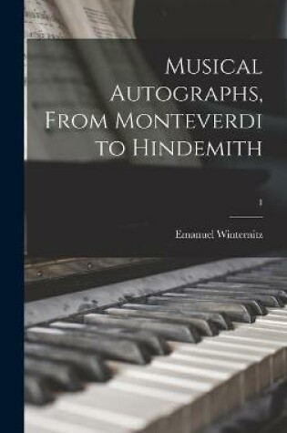 Cover of Musical Autographs, From Monteverdi to Hindemith; 1