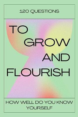 Book cover for 120 Questions To Grow And Flourish