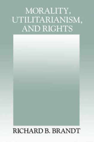 Cover of Morality, Utilitarianism, and Rights