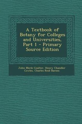Cover of A Textbook of Botany for Colleges and Universities, Part 1