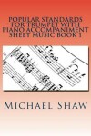 Book cover for Popular Standards For Trumpet With Piano Accompaniment Sheet Music Book 1