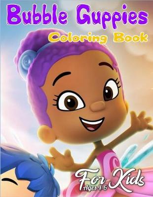 Book cover for Bubble Guppies Coloring Book for Kids Ages 4-6