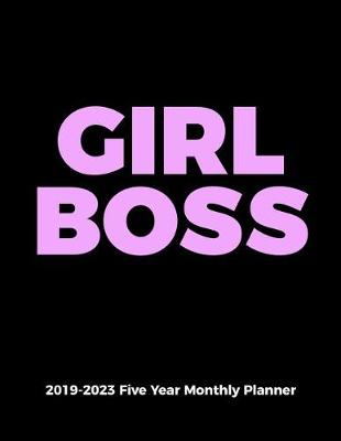 Book cover for Girl Boss 2019-2023 Five Year Monthly Planner