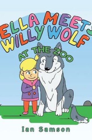 Cover of Ella Meets Willy Wolf at the Zoo