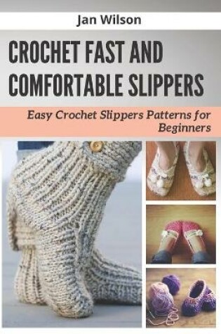 Cover of Crochet Fast and Comfortable Slippers