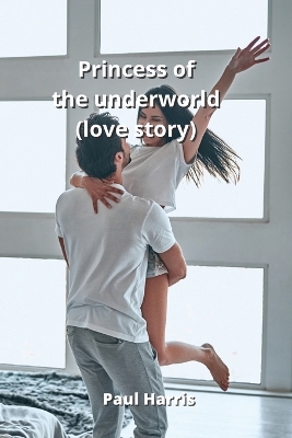 Book cover for Princess of the underworld (love story)