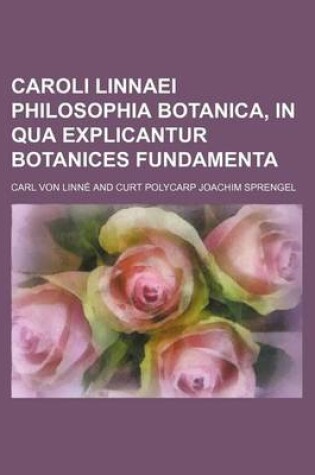Cover of Caroli Linnaei Philosophia Botanica, in Qua Explicantur Botanices Fundamenta