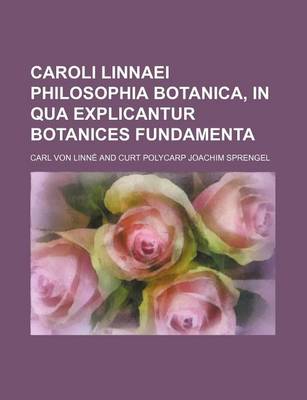 Book cover for Caroli Linnaei Philosophia Botanica, in Qua Explicantur Botanices Fundamenta