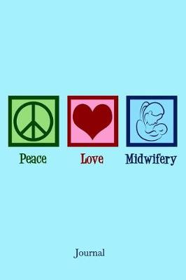 Book cover for Peace Love Midwifery Journal