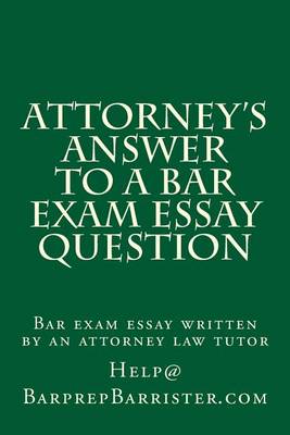 Book cover for Attorney's Answer to a Bar Exam Essay Question