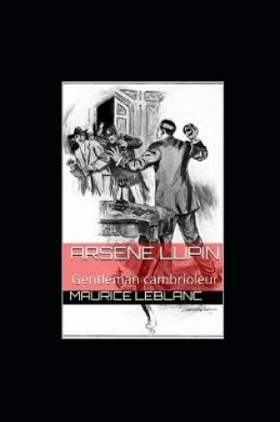 Cover of Ars�ne Lupin, Gentleman-Cambrioleur Maurice Leblanc illustree