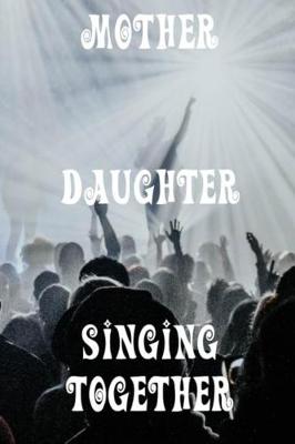 Book cover for Mother and Daughter Singing Together