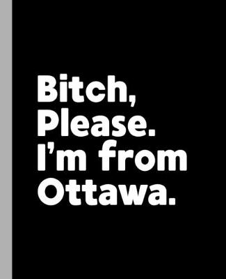 Book cover for Bitch, Please. I'm From Ottawa.