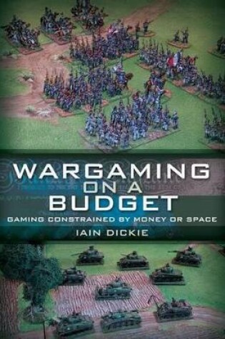 Cover of Wargaming on a Budget: Gaming Constrained by Money or Space