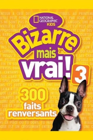 Cover of National Geographic Kids: Bizarre Mais Vrai! 3