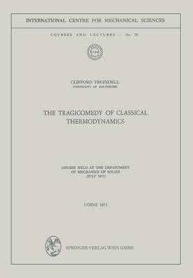 Book cover for The Tragicomedy of Classical Thermodynamics