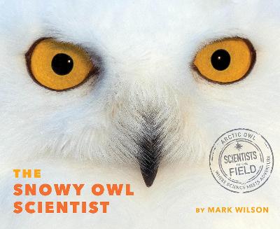 Book cover for The Snowy Owl Scientist