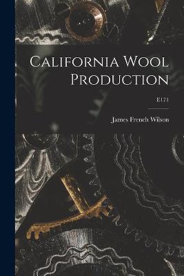 Book cover for California Wool Production; E171