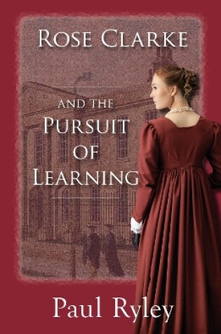 Rose Clarke and the Pursuit of Learning