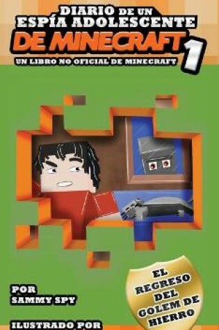 Cover of DIARIO DE UN ESPÍA ADOLESCENTE De Minecraft 1