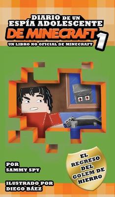 Book cover for DIARIO DE UN ESPÍA ADOLESCENTE De Minecraft 1