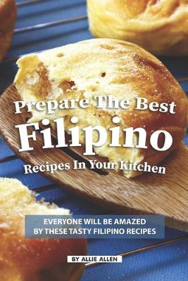 Book cover for Prepare the Best Filipino Recipes in Your Kitchen