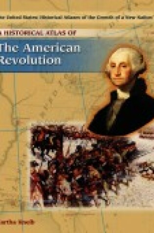 Cover of A Historical Atlas of the American Revolution