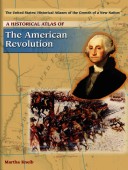 Cover of A Historical Atlas of the American Revolution