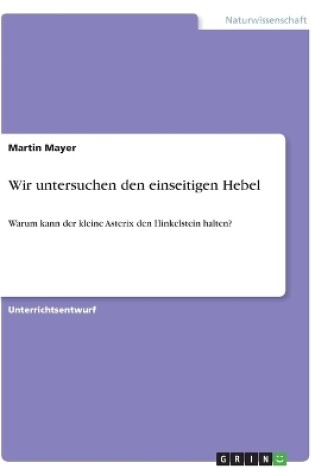 Cover of Wir untersuchen den einseitigen Hebel