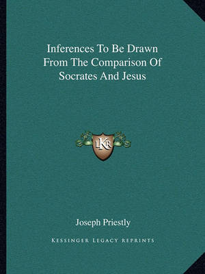 Book cover for Inferences to Be Drawn from the Comparison of Socrates and Jesus