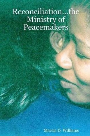 Cover of Reconciliation...The Ministry of Peacemakers