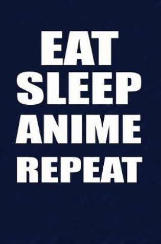 Cover of Eat Sleep Anime Repeat