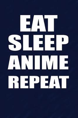 Book cover for Eat Sleep Anime Repeat