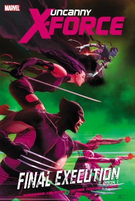 Book cover for Uncanny X-Force - Volume 6: Final Execution - Book 1