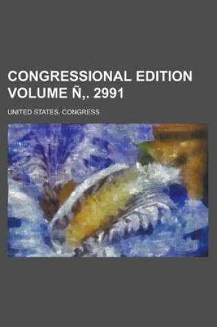 Cover of Congressional Edition Volume N . 2991