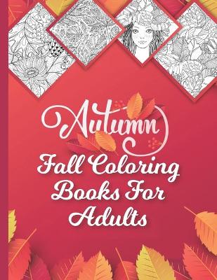 Book cover for Fall Coloring Books For Adults